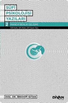 Sufi Psikoloji Yazıları 2-Manevi Benlik Gelişimi