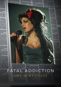 Fatal Addiction: Amy Winehouse