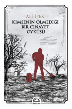 Kimsenin Ölmediği Bir Cinayet Öyküsü