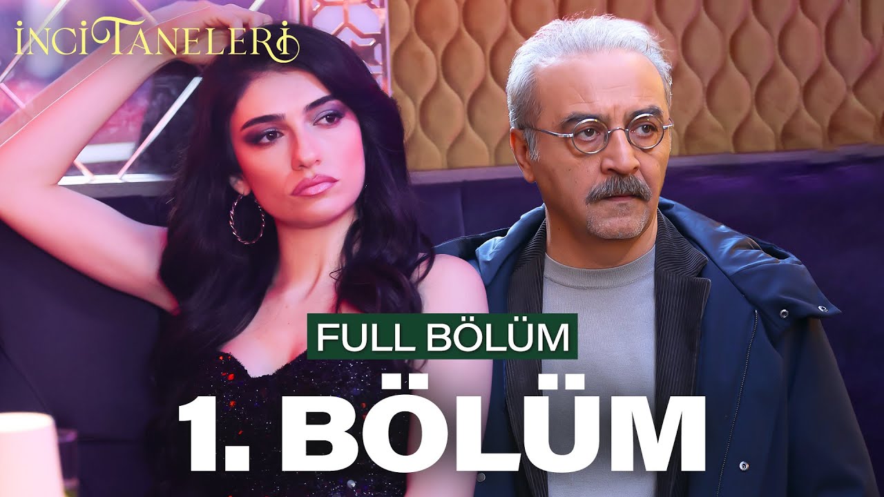 İnci Taneleri 1.Bölüm