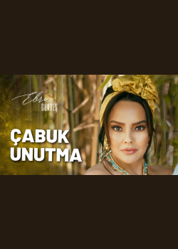Ebru Gündeş - Çabuk Unutma (Video Klip)