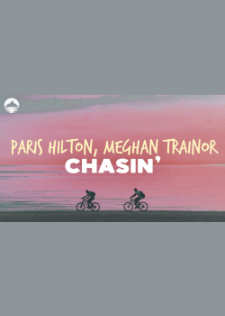 Paris Hilton & Meghan Trainor - Chasin' | Lyrics