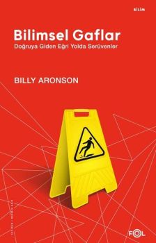 Bilimsel Gaflar - Doğruya Giden Eğri Yolda Serüvenler