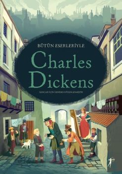 Bütün Eserleriyle Charles Dickens