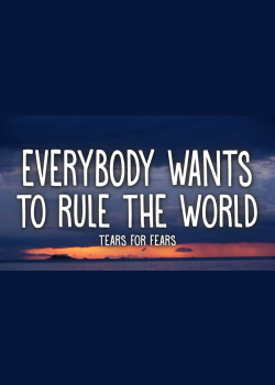 Tears For Fears - Everybody Wants To Rule The World (Lyrics)