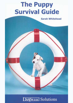 The Puppy Survival Guide: DOGWISE SOLUTIONS