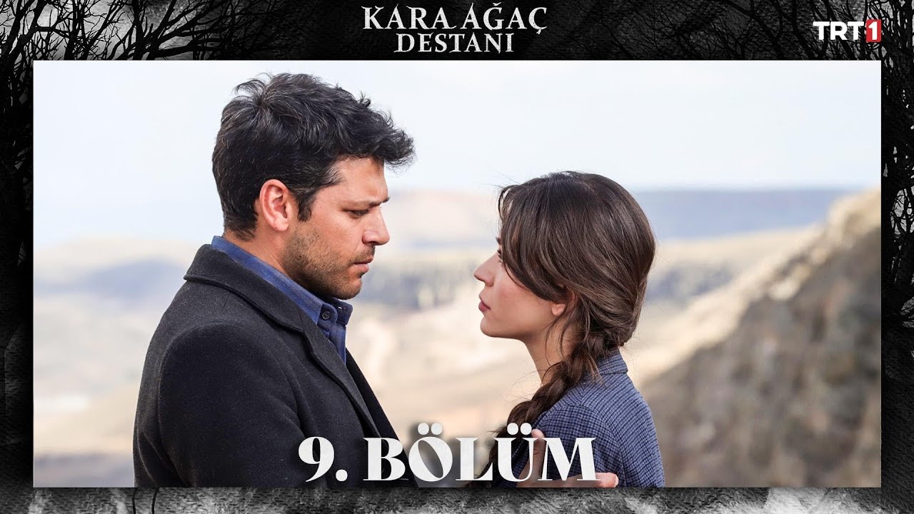 Kara Ağaç Destanı 9.Bölüm