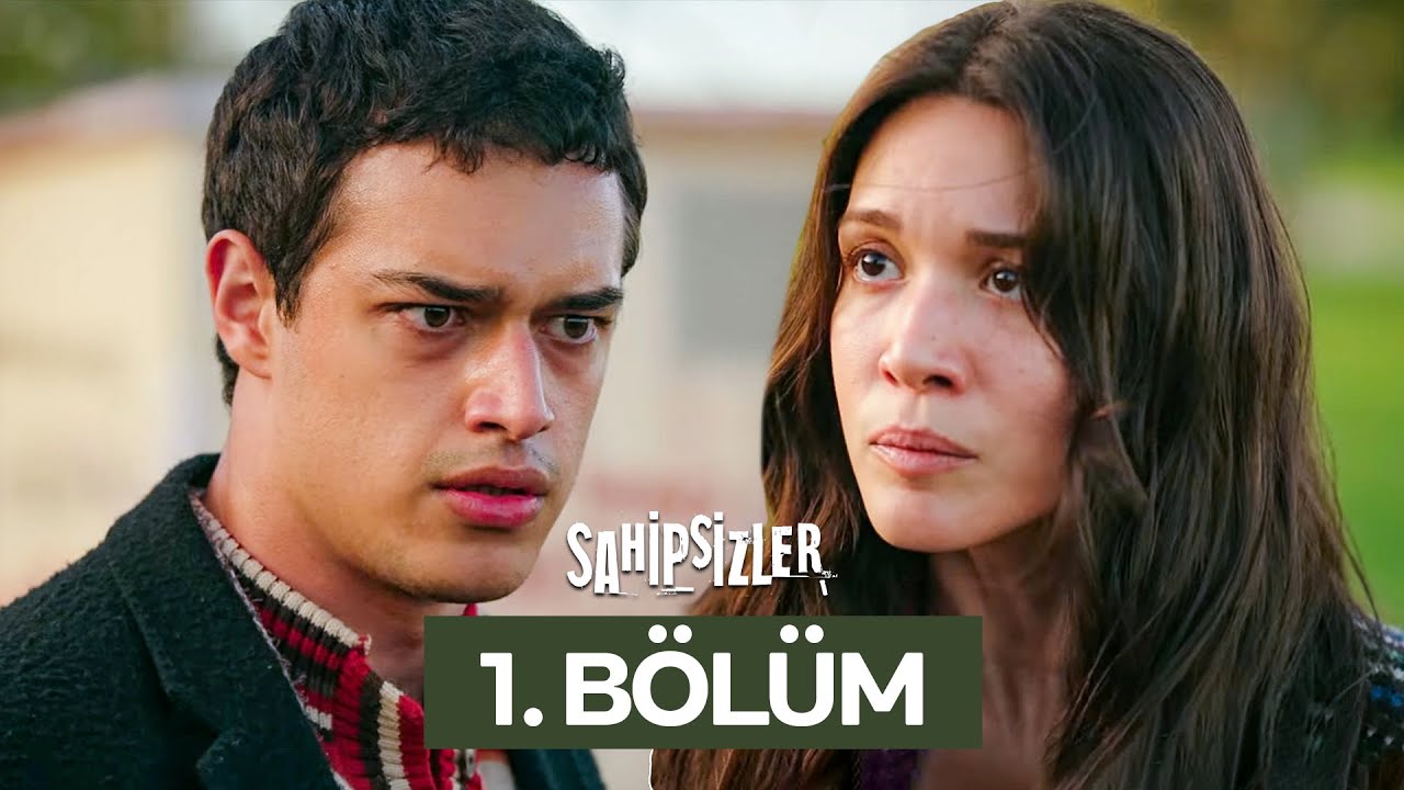 Sahipsizler 1.Bölüm