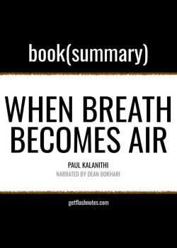 When Breath Becomes Air by Paul Kalanithi - Book Summary