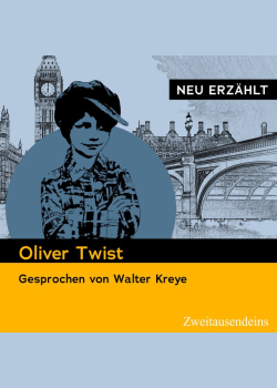 Oliver Twist - neu erzählt: Gesprochen von Walter Kreye