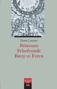Rönesans Felsefesinde Birey ve Evren
