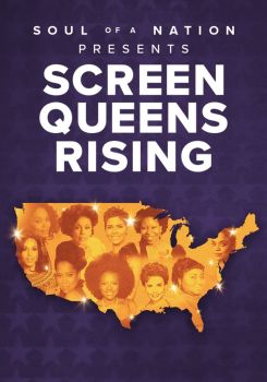 Soul of a Nation Presents: Screen Queens Rising