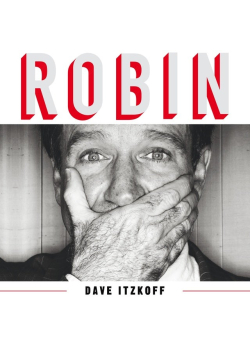 Robin: The Definitive Biography of Robin Williams