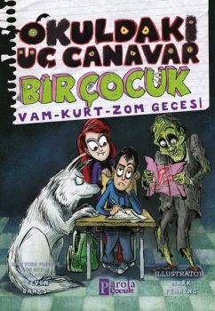 Okuldaki Üç Canavar Bir Çocuk: Vam - Kurt - Zom - Gecesi