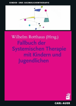 Fallbuch der Systemischen Therapie mit Kindern und Jugendlichen