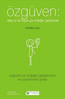 Özgüven - Daha İyi Bir Hayat İçin Özdeğeri Geliştirmek