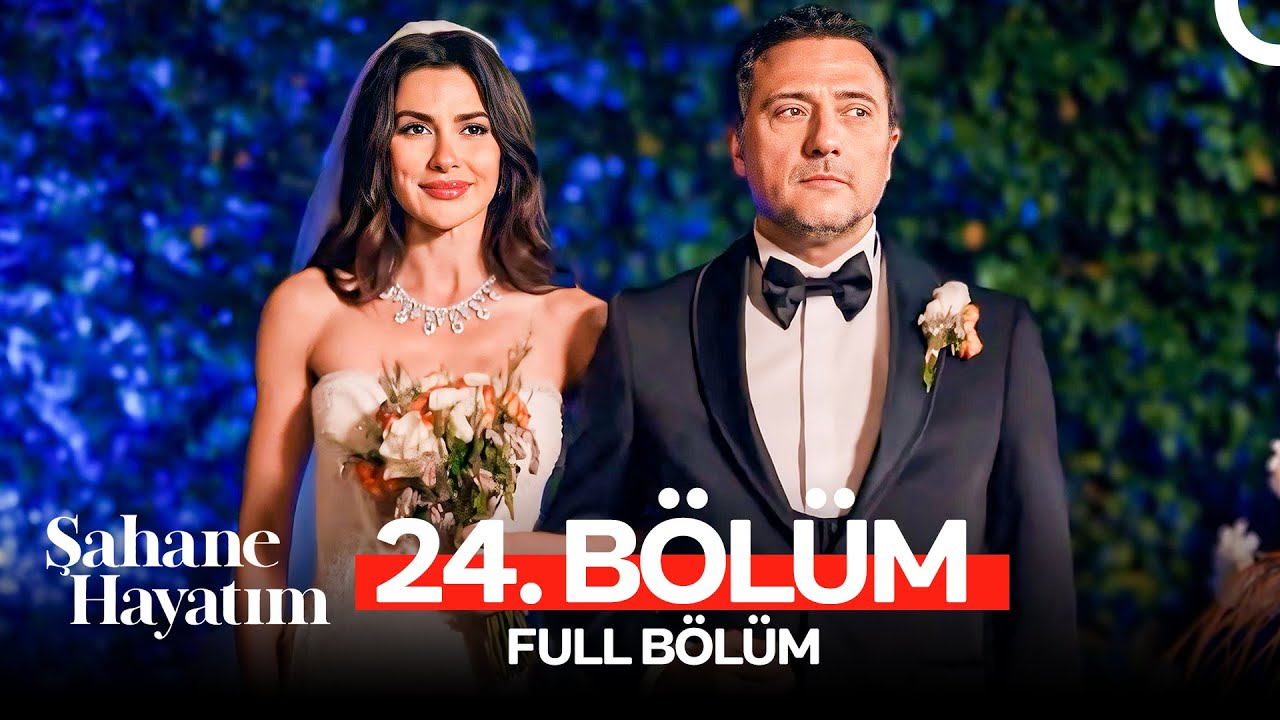 Şahane Hayatım 24.Bölüm