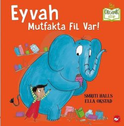 Eyvah Mutfakta Fil Var! - Organik Kitap