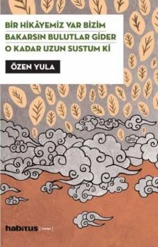 Bir Hikayemiz Var Bizim - Bakarsın Bulutlar Gider - O Kadar Uzun Sustum Ki 3 Oyun Bir Arada