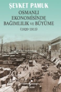Osmanlı Ekonomisinde Bağımlılık Ve
