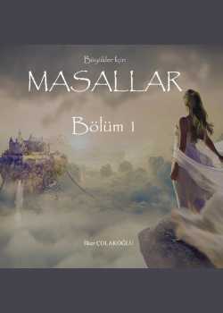 Büyüklere Masallar: Bölüm 1