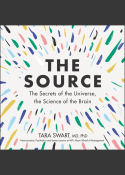 The Source: The Secrets of the Universe, the Science of the Brain