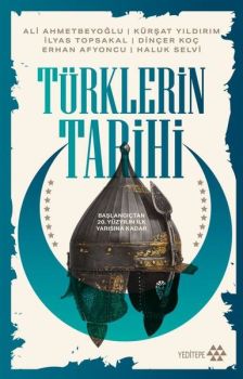 Türklerin Tarihi - Başlangıçtan 20. Yüzyılın İlk Yarısına Kadar