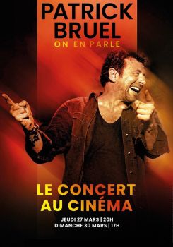 Patrick Bruel : "On en parle" - Le concert au cinéma