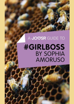 A Joosr Guide to… #GIRLBOSS by Sophia Amoruso