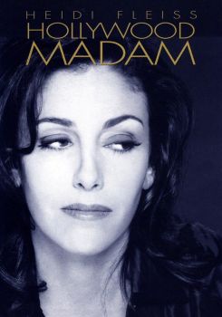 Heidi Fleiss: Hollywood Madam
