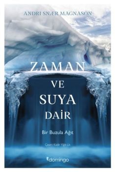 Zaman ve Suya Dair - Bir Buzula Ağıt