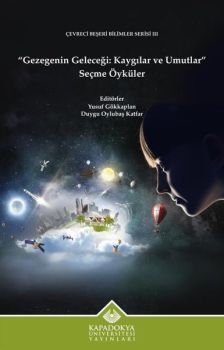 Gezegenin Geleceği: Kaygılar ve Umutlar Seçme Öyküler - Çevreci Beşeri Bilimler Serisi 3