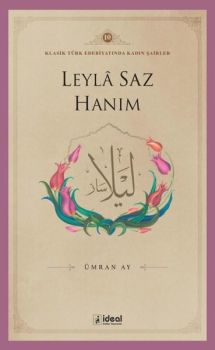 Leyla Saz Hanım - Klasik Türk Edebiyatında Kadın Şairler 10