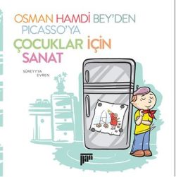 Osman Hamdi Bey'den Picasso'ya Çocuklar İçin Sanat