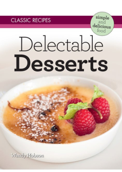 Classic Recipes: Delectable Desserts