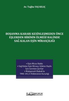 Boşanma Kararı Kesinleşmeden Önce Eşlerden Birinin Ölmesi Halinde Sağ Kalan Eşin Mirasçılığı