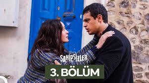 Sahipsizler 3.Bölüm