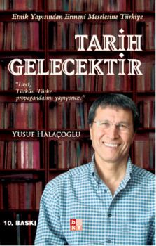 Tarih Gelecektir - Etnik Yapısından Ermeni Meselesine Türkiye