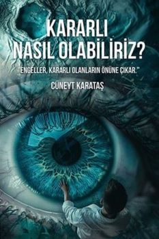 Kararlı Nasıl Olabiliriz?