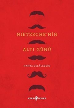 Nietzsche'nin Altı Günü