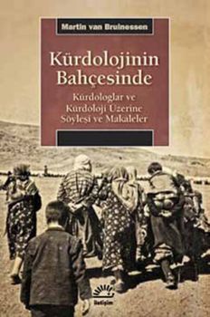 Kürdolojinin Bahçesinde - Kürdologlar ve Kürdoloji Üzerine Söyleşi ve Makaleler