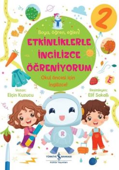 Etkinliklerle İngilizce Öğreniyorum 2 - Boya Öğren Eğlen!