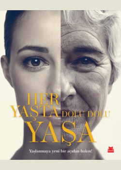Her Yaşta Dolu Dolu Yaşa