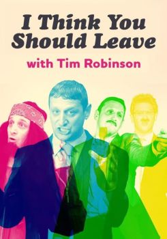 I Think You Should Leave with Tim Robinson