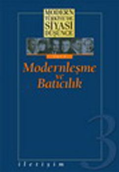 Modern Türkiye'de Siyasi Düşünce:Batıcılık