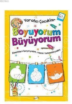 Yaratıcı Çocuklar Boyuyorum Büyüyorum 6 Yaş Boyama Kitabı