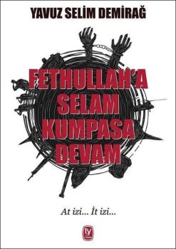 Fetullah'a Selam Kumpasa Devam