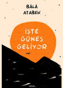 İşte Güneş Geliyor