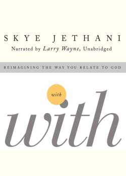 With - Reimagining the Way You Relate to God