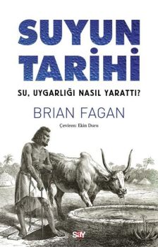 Suyun Tarihi - Su Uygarlığı Nasıl Yarattı?